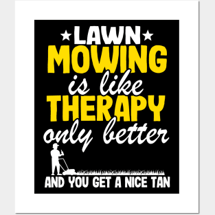 Lawn Mowing Is Like Therapy Gardening Mowing Dad Gift Posters and Art